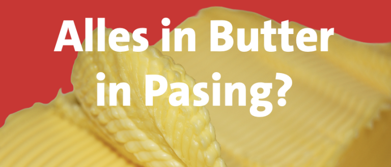 Alles in Butter?